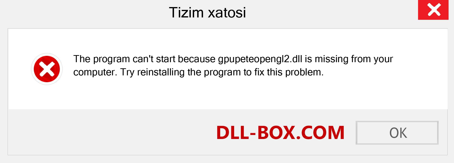 gpupeteopengl2.dll fayli yo'qolganmi?. Windows 7, 8, 10 uchun yuklab olish - Windowsda gpupeteopengl2 dll etishmayotgan xatoni tuzating, rasmlar, rasmlar